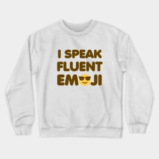 I Speak Fluent Emoji Crewneck Sweatshirt